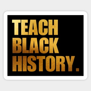 Teach Black History Teachers Sticker